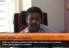What are the basic qualities that Indian multinationals as well as global giants expect in a fresher? (Director,NIPL(Network Integrators)