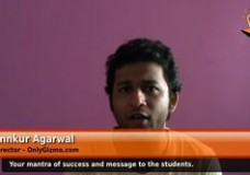 What is your mantra of success and message to the students? (Annkur Agarwal – Director – OnlyGizmo)