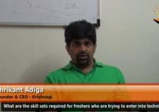 What are the skill sets required for freshers who are trying to enter into technical field?  (Founder & CEO – Krishnagi)