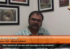 What is your mantra of success and message to the students? (Owner,CEO – Vidushi Infotech)